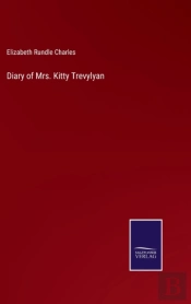 Diary Of Mrs. Kitty Trevylyan