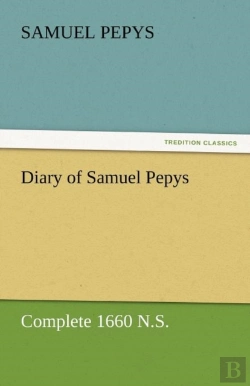 Bertrand.pt - Diary Of Samuel Pepys - Complete 1660 N.S.