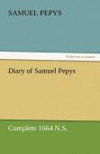 Diary Of Samuel Pepys - Complete 1664 N.S.