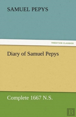 Bertrand.pt - Diary Of Samuel Pepys - Complete 1667 N.S.