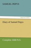 Diary Of Samuel Pepys - Complete 1668 N.S.