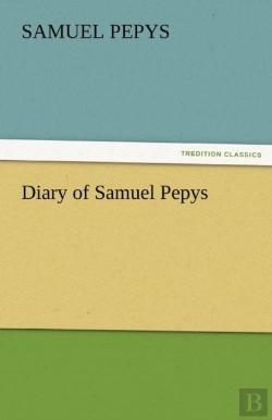 Bertrand.pt - Diary Of Samuel Pepys - Complete 1669 N.S.