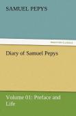 Diary Of Samuel Pepys - Volume 01