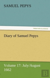 Diary Of Samuel Pepys - Volume 17