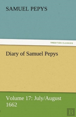 Bertrand.pt - Diary Of Samuel Pepys - Volume 17