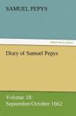 Diary Of Samuel Pepys - Volume 18