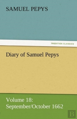 Bertrand.pt - Diary Of Samuel Pepys - Volume 18