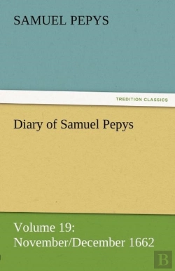 Bertrand.pt - Diary Of Samuel Pepys - Volume 19