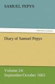 Diary Of Samuel Pepys - Volume 24