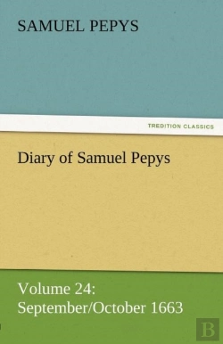 Bertrand.pt - Diary Of Samuel Pepys - Volume 24