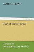 Diary Of Samuel Pepys - Volume 26
