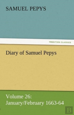 Bertrand.pt - Diary Of Samuel Pepys - Volume 26