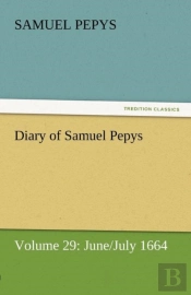 Diary Of Samuel Pepys - Volume 29