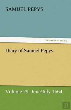 Bertrand.pt - Diary Of Samuel Pepys - Volume 29