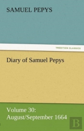 Diary Of Samuel Pepys - Volume 30
