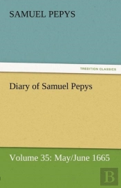 Diary Of Samuel Pepys - Volume 35