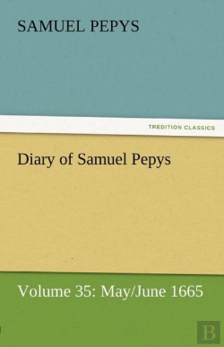 Bertrand.pt - Diary Of Samuel Pepys - Volume 35