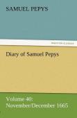Diary Of Samuel Pepys - Volume 40