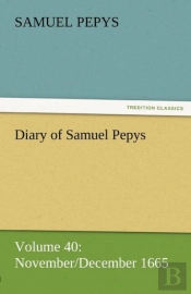 Diary Of Samuel Pepys - Volume 40