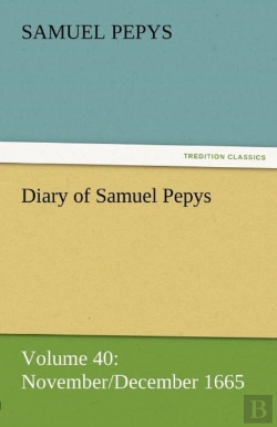 Bertrand.pt - Diary Of Samuel Pepys - Volume 40