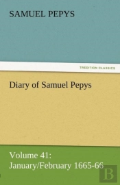 Diary Of Samuel Pepys - Volume 41