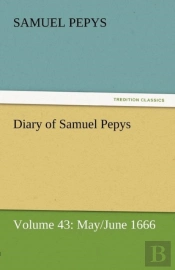 Diary Of Samuel Pepys - Volume 43