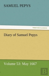 Diary Of Samuel Pepys - Volume 53