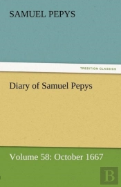 Diary Of Samuel Pepys - Volume 58