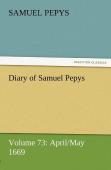 Diary Of Samuel Pepys - Volume 73