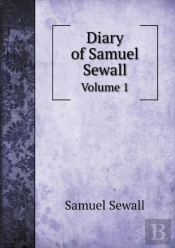 Diary Of Samuel Sewall Volume 1