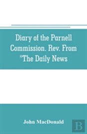Diary Of The Parnell Commission. Rev. From 'The Daily News