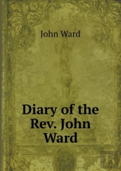 Diary Of The Rev. John Ward