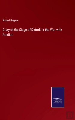 Bertrand.pt - Diary Of The Siege Of Detroit In The War With Pontiac