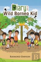 Diary Of The Wild Borneo Kid