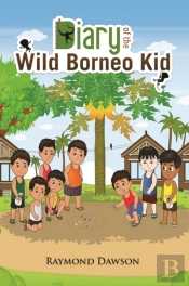 Diary Of The Wild Borneo Kid