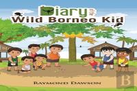 Diary Of The Wild Borneo Kid