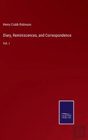 Diary, Reminiscences, And Correspondence