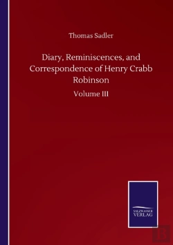 Bertrand.pt - Diary, Reminiscences, And Correspondence Of Henry Crabb Robinson