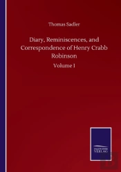 Diary, Reminiscences, And Correspondence Of Henry Crabb Robinson