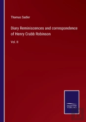 Diary Reminiscences And Correspondence Of Henry Crabb Robinson