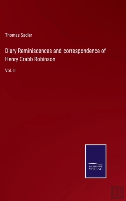Bertrand.pt - Diary Reminiscences And Correspondence Of Henry Crabb Robinson