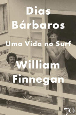 Bertrand.pt - Dias Bárbaros - Uma Vida No Surf