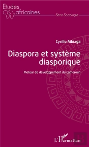 Diaspora Et Système Diasporique ; Moteur De Développement Du Cameroun
