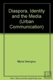 Diaspora, Identity And The Media