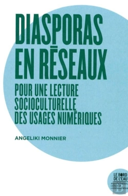 Bertrand.pt - Diasporas En Ligne ; Pour Une Lecture Socioculturelle Des Usages Des Tic