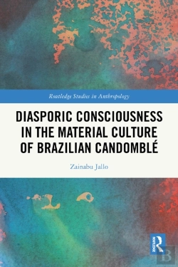 Bertrand.pt - Diasporic Consciousness In The Material Culture Of Brazilian Candomble