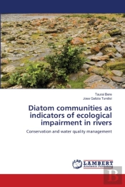 Diatom Communities As Indicators Of Ecological Impairment In Rivers