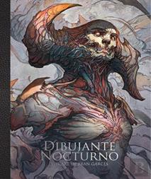 Dibujante Nocturno: The Art Of Francisco Garces