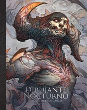 Dibujante Nocturno: The Art Of Francisco Garces