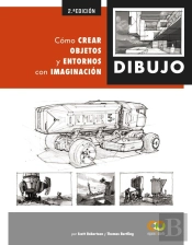 Dibujo. Cómo Crear Objetos Y Entornos Con Imaginación